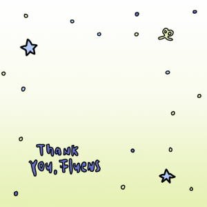 You Did It, Fluens!
