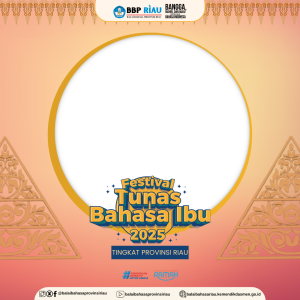 Festival Tunas Bahasa Ibu Tingkat Provinsi Riau Tahun 2025