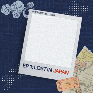DRIFTCAST EP.1: LOST IN JAPAN