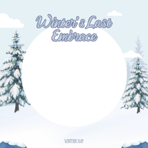 Winter's Last Embrace