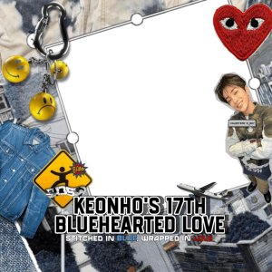 Keonho's 17th Bluehearted Love.