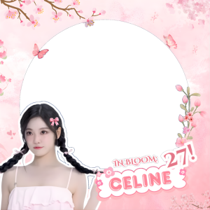 In Bloom: Celine 27th!