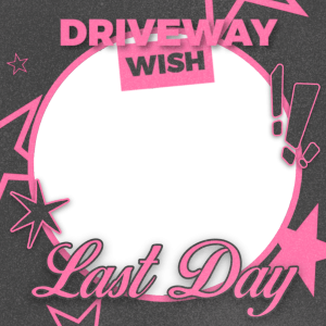 drivewaywish’s last day
