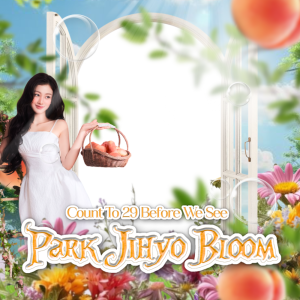 COUNT TO 29, BEFORE WE SEE PARK JIHYO BLOOM