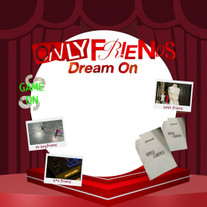OnlyFriendsDreamOn General Twb