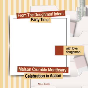 Maison Crumble Monthsary