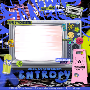 SYNCHRONISM: ENTROPY ⁠☆