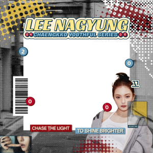 Chaengkko Youthful Series: Nagyung's Edition!